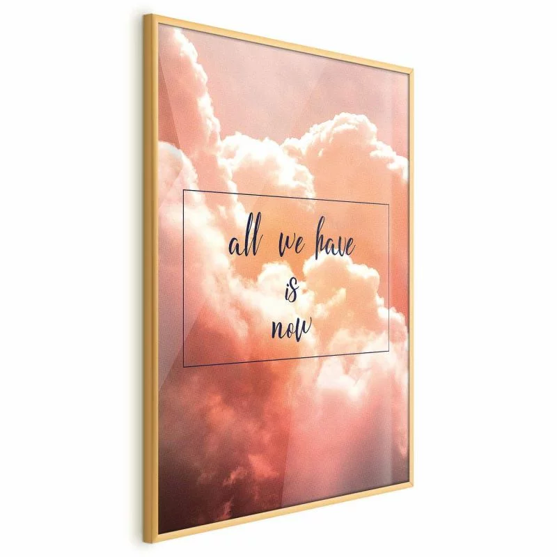Plakat - All we have is now - obrazek 1
