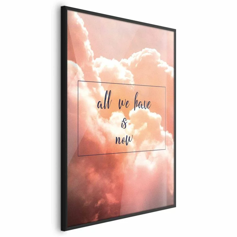 Plakat - All we have is now - obrazek 1