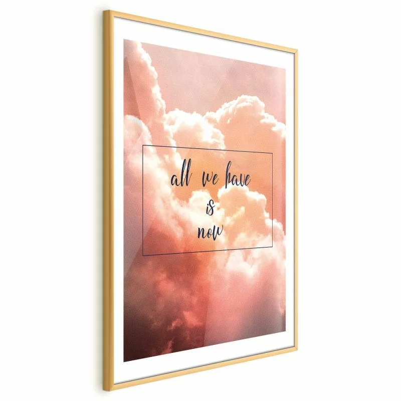 Plakat - All we have is now - obrazek 1