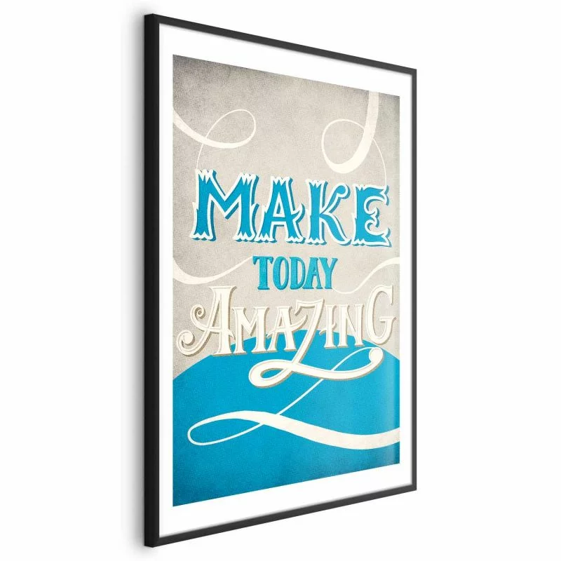 Plakat - Make today amazing - obrazek 1