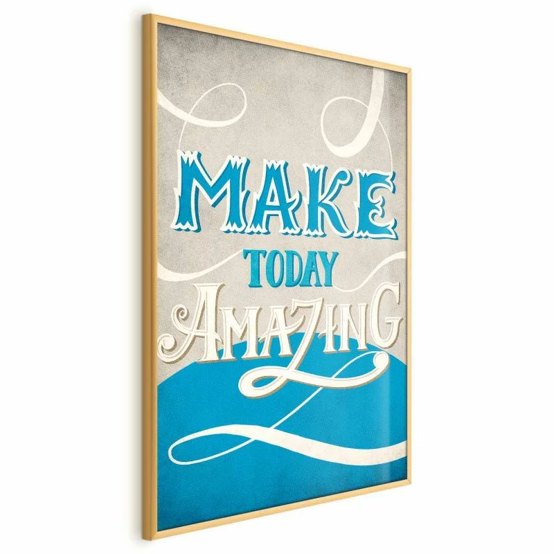 Plakat - Make today amazing - obrazek 1
