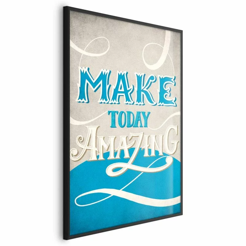 Plakat - Make today amazing - obrazek 1
