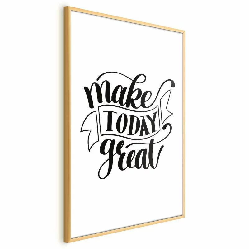 Plakat - Make today great - obrazek 1