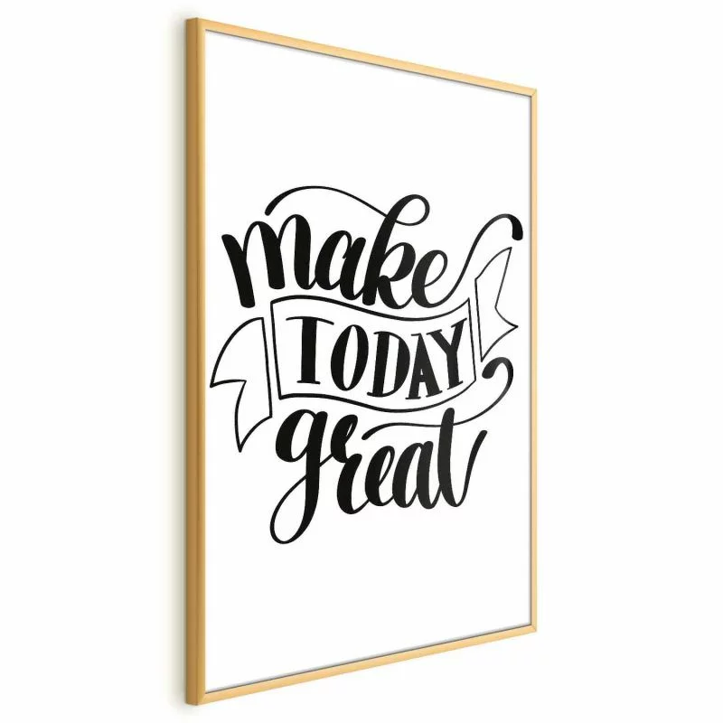 Plakat - Make today great - obrazek 1