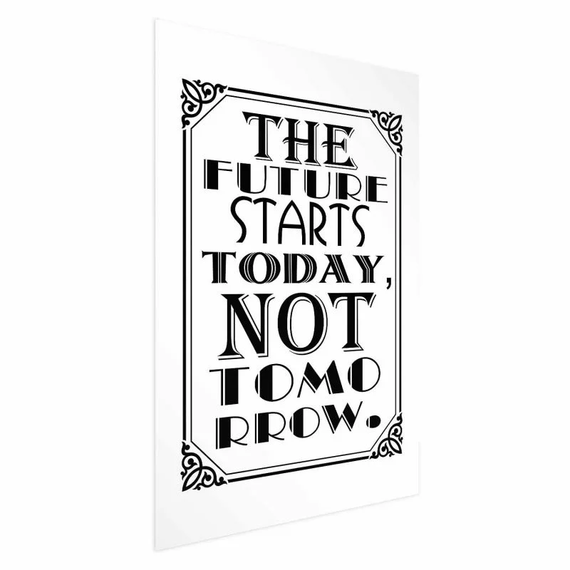 Plakat - The future starts today not tomorrow - obrazek 1