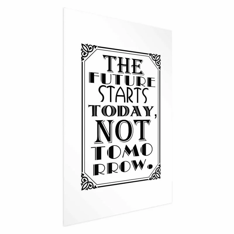 Plakat - The future starts today not tomorrow - obrazek 1