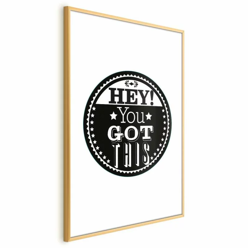 Plakat - Hey! You got this - obrazek 1