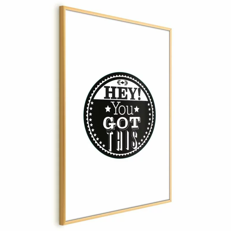 Plakat - Hey! You got this - obrazek 1