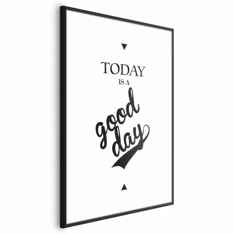 Plakat - Today is a good day - obrazek 1