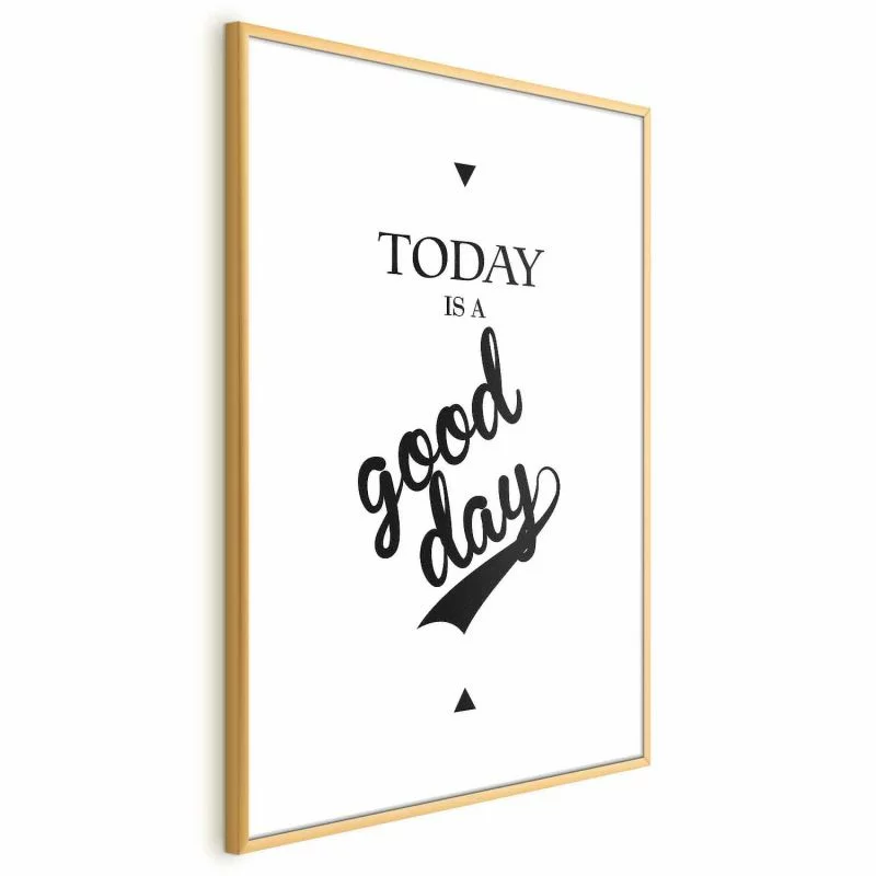 Plakat - Today is a good day - obrazek 1