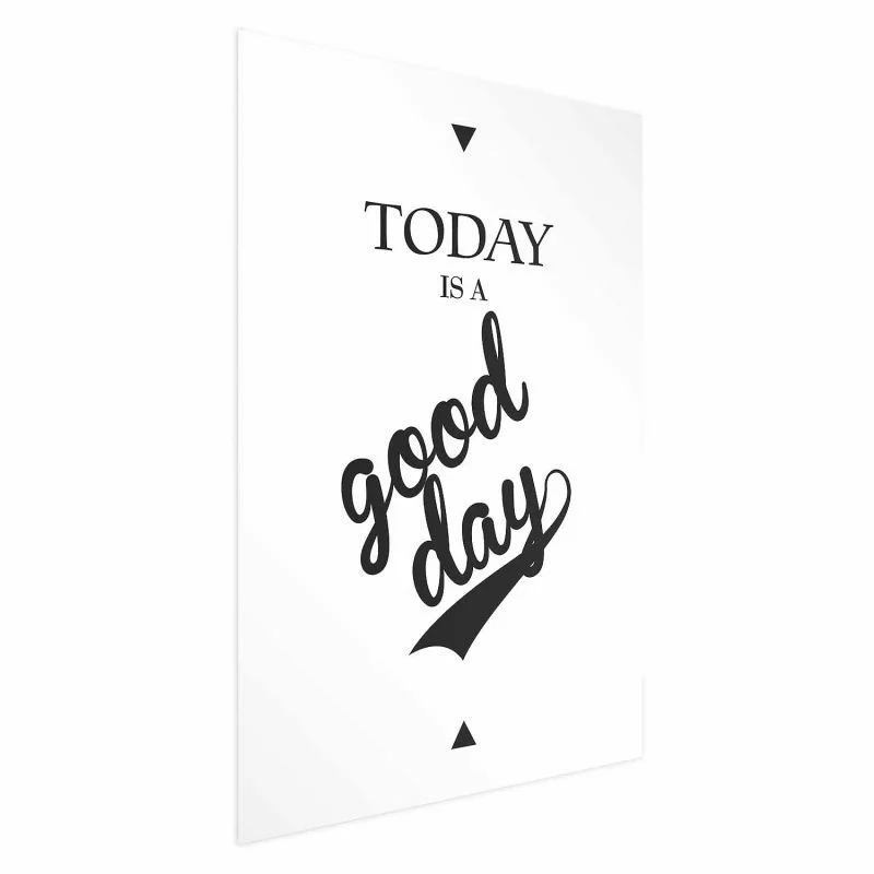 Plakat - Today is a good day - obrazek 1