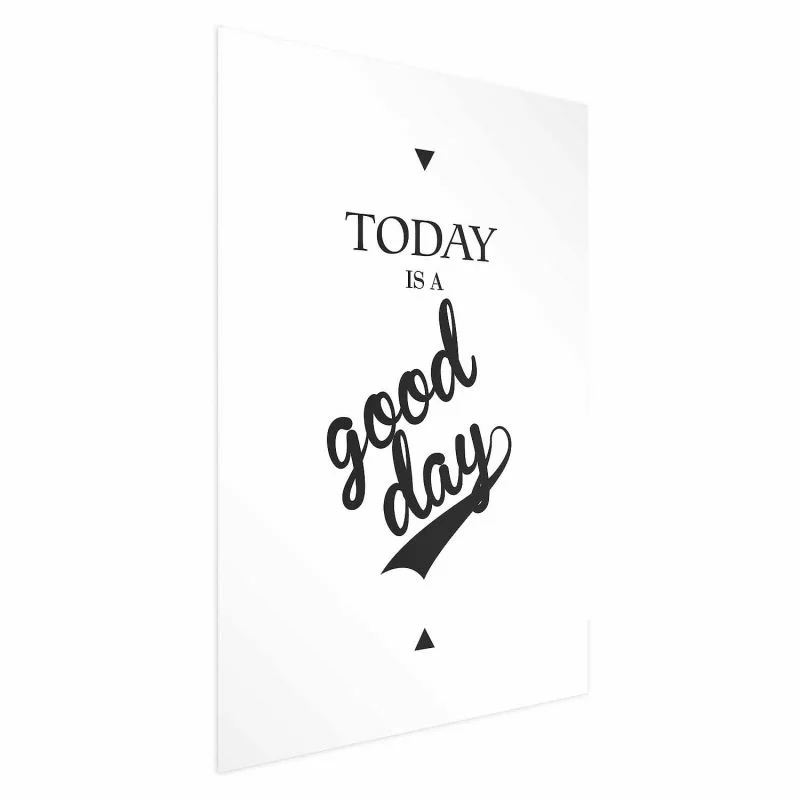 Plakat - Today is a good day - obrazek 1