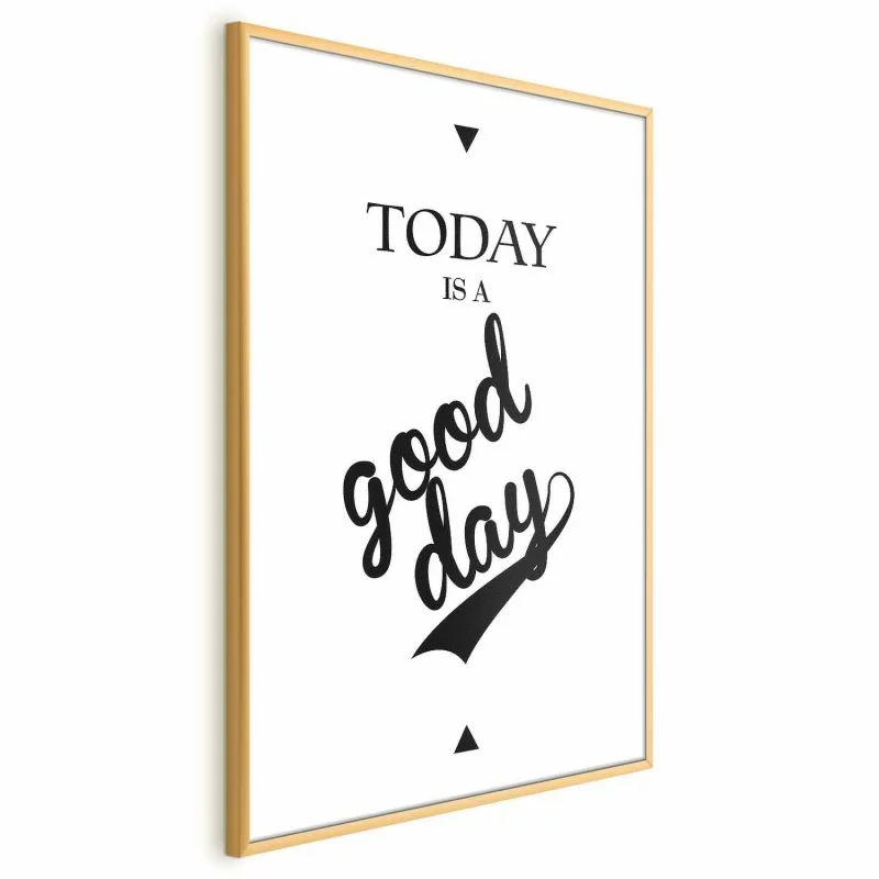 Plakat - Today is a good day - obrazek 1