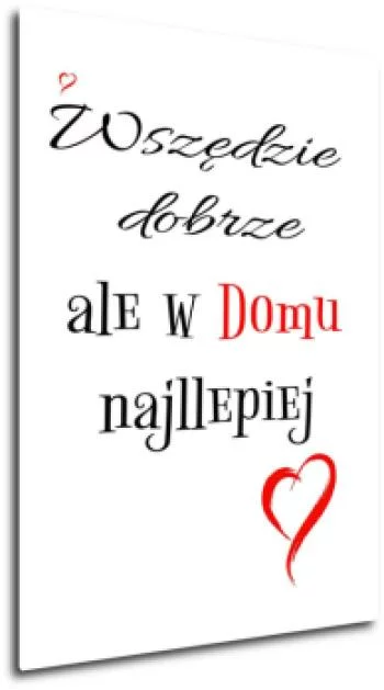 obraz z napisami - Wszędzie dobrze, ale w domu najlepiej - obrazek 2