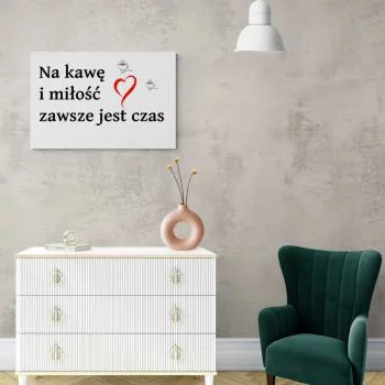 obraz z napisami - Na kawę i miłość zawsze jest czas