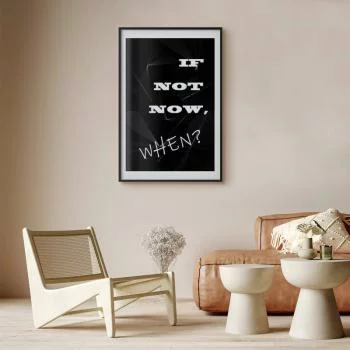 Plakat - If not now, when? - obrazek 2