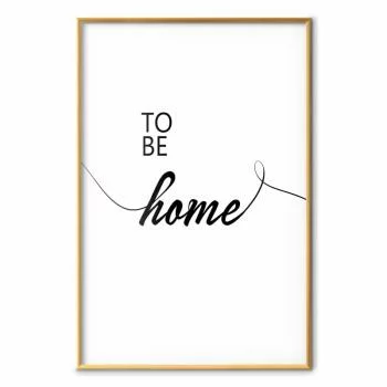 Plakat - To Be Home - obrazek 2