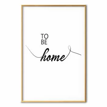 Plakat - To Be Home - obrazek 2