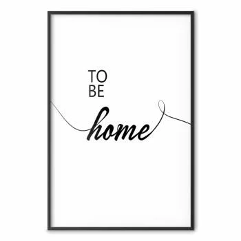 Plakat - To Be Home - obrazek 2