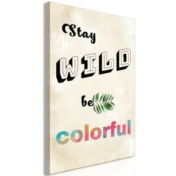 Obraz - Stay Wild Be Colorful (1-częściowy) pionowy - obrazek 2