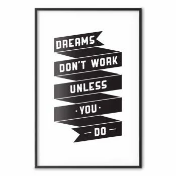 Plakat - Dreams don't work - obrazek 2