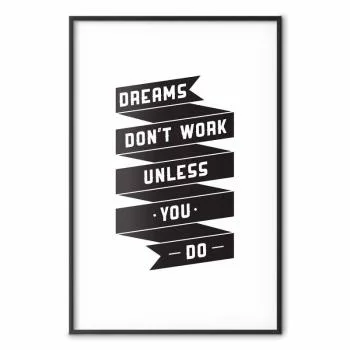 Plakat - Dreams don't work - obrazek 2