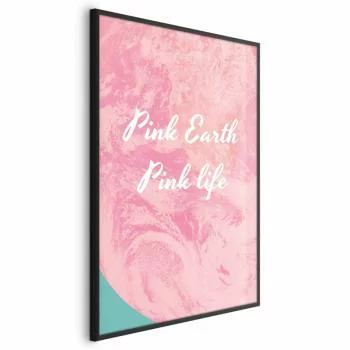 Plakat - Pink Earth, Pink Life